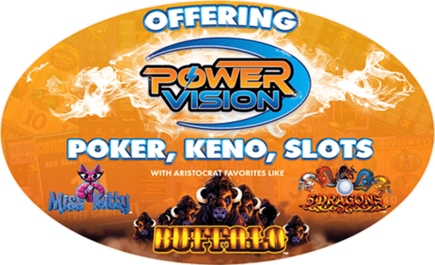 Oval-Shaped Advertisement for Power Vision Offering Poker, Keno, Slots With Images of Miss Kitty, Buffalo, and 5 Dragons Game Logos at the Bottom.
